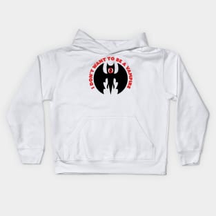 I Don't Want to Be a Vampire Kids Hoodie